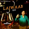 About Lajwaab Hai Song