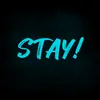 Stay!