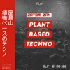 About Plant Based Techno Song