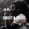 About Smart and Brave Song