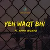 About Yeh Waqt Bhi Song