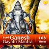 About Lord Ganesh Gayatri Mantra 108 Times Song