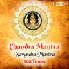 About Chandra Mantra 108 Times (Moon Navgraha Mantra) Song