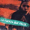 About La Fuerza Que Falta Song