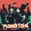 About Monoton Song