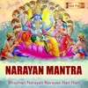 About Narayan Mantra (Bhajman Narayan Narayan Hari Hari) Song