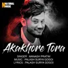 About Akakhore Tora Song