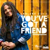 About You've Got a Friend Song