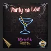 About Party No Love Song