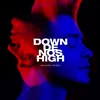 About Down de nos high Song