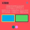 Everybody Wear They Mask (Jazz at Home)