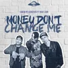 About Money Don't Change Me Song