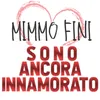 About Sono Ancora Innamorato Song