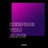 About Keeping You Alive Song