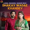About Dhakay Wadae Khandey Song