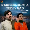 About Pardesi Dhola Tedi Yaad Song