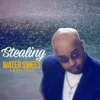 About Stealing Water Sweet Song
