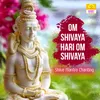 About Om Shivaya Hari Om Shivaya (Shiva Mantra Chanting) Song