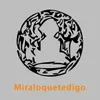 About Miraloquetedigo Song