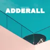 About Adderall Song