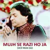 About Mujh Se Razi Ho Ja Song