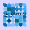 About Easy Breezy Song