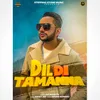 About Dil Di Tamanna Song