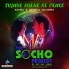 Tujhse Milne Se Pehle (Music from The Socho Project Original Series)