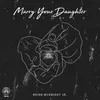 Marry Your Daughter (Stripped)