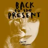 About Back to the Present Song