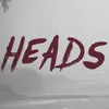 About Heads Song