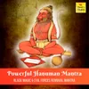 About Powerful Hanuman Mantra (Black Magic & Evil forces Removal Mantra) Song