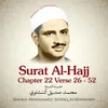 About Surat Al-Hajj , Chapter 22 Verse 26 - 52 Song