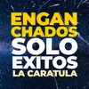 Enganchados Solo Exitos