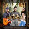 About Dil Ki Shikayat Song