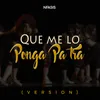 About Que Me Lo Ponga Pa Tra-Versión Song