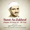 About Surat Az-Zukhruf, Chapter 43 Verse 41 - 89 End Song