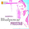 About Bhalpowar Prostab Song