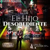 El Hijo Desobediente (Época Pesada)-En Vivo