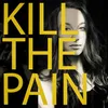 About Kill the Pain Song
