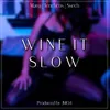 About Wine It Slow Song