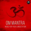 Om Mantra (Music for Yoga & Meditation)