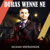 About Duras Wenne Ne Song