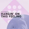 Hangin' on This Feeling