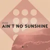 Ain't No Sunshine