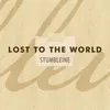 About Lost To The World Song