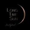 About Long Time Sun Song