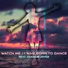 About Watch Me I Was Born to Dance Song