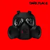 About Dark Place Song