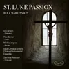 St. Luke Passion: Introduction – Choir